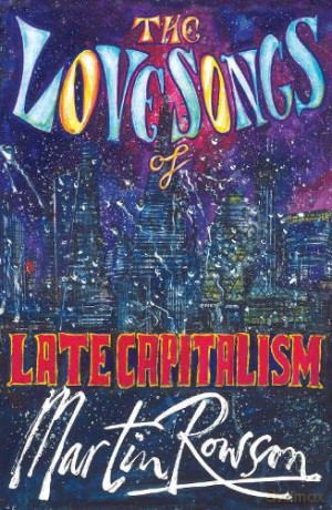 Love Songs Of Late Capitalism - Martin Rowson [KSIĄŻKA]