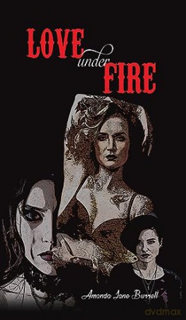 Love Under Fire - Amanda Jane Burrell [KSIĄŻKA]