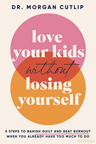 Love Your Kids Without Los Hb - Cutlip Morgan [KSIĄŻKA]