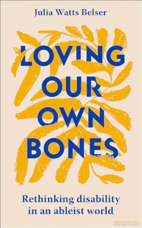 Loving Our Own Bones - Julia Watts Belser [KSIĄŻKA]