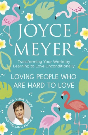 Loving People Who Are Hard To Love - Joyce Meyer [KSIĄŻKA]