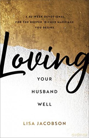 Loving Your Husband Well - Jacobson Lisa [KSIĄŻKA]