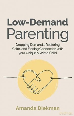 Low-Demand Parenting - Amanda Diekman [KSIĄŻKA]