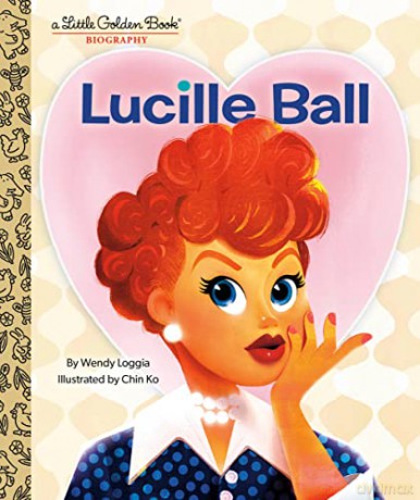 Lucille Ball A Little Golden Book Biogra - Wendy Loggia [KSIĄŻKA]