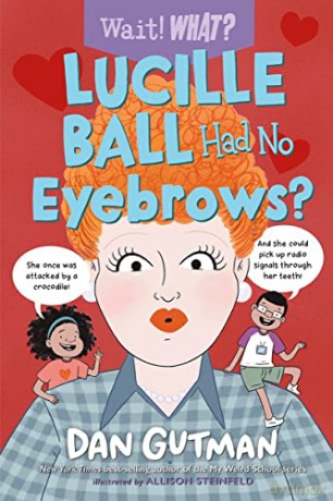 Lucille Ball Had No Eyebrows - Dan Gutman [KSIĄŻKA]