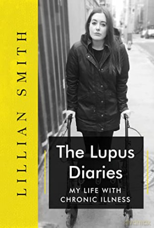 Lupus Diaries My Life With Chronic Illne - Lillian China Smith [KSIĄŻKA]