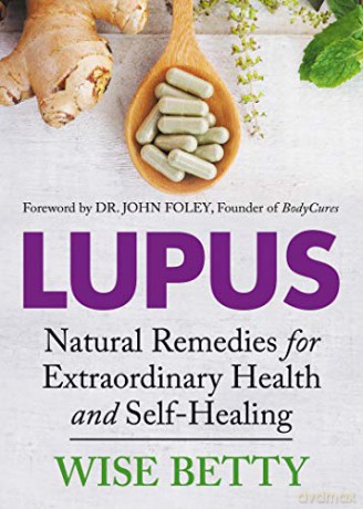 Lupus: Natural Remedies For Extraordinar - Wise Betty [KSIĄŻKA]