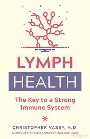 Lymph Health Key To Strong Immune System - Christopher Vasey [KSIĄŻKA]