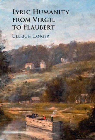 Lyric Humanity From Virgil To Flaubert - Langer Ullrich [KSIĄŻKA]