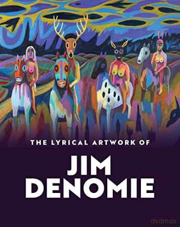 Lyrical Artwork Of Jim Denomie - Nicole E. Soukup [KSIĄŻKA]