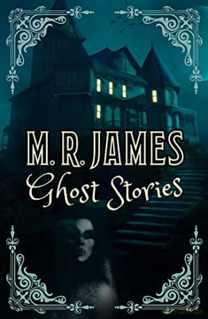 M R James Ghost Stories - Montague R James [KSIĄŻKA]