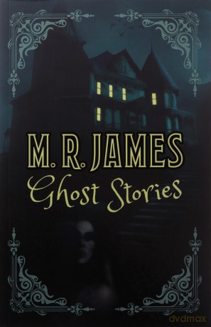 M R James Ghost Stories - Montague R James [KSIĄŻKA]