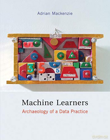 Machine Learners 8211 Archaeology Of [KSIĄŻKA]