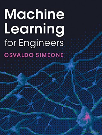 Machine Learning For Engineers - Osvaldo Simeone [KSIĄŻKA]