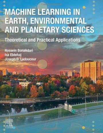 Machine Learning In Earth Environmental - Hossein Bonakdari [KSIĄŻKA]