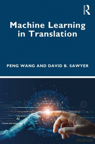 Machine Learning In Translation - Peng Wang [KSIĄŻKA]