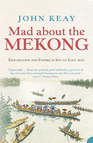 Mad About The Mekong - John Keay [KSIĄŻKA]