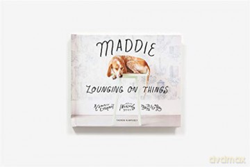 Maddie Lounging On Things - Theron Humphrey [KSIĄŻKA]