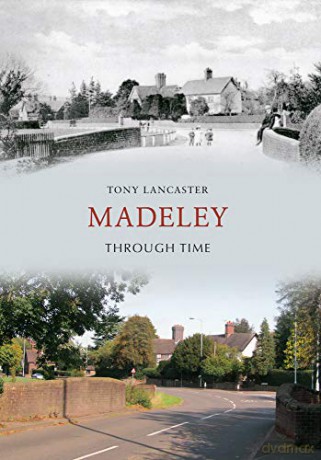 Madeley Through Time - Tony Lancaster [KSIĄŻKA]
