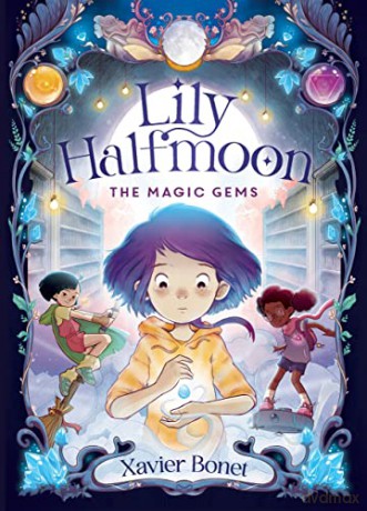 Magic Gems Lily Halfmoon 1 - Xavier Bonet [KSIĄŻKA]