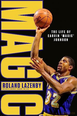 Magic The Life Of Earvin Magic Johnson - Roland Lazenby [KSIĄŻKA]
