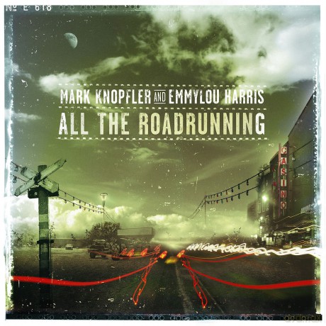 Mark Knopfler & Emmylou Harris: All The Road Running [CD]
