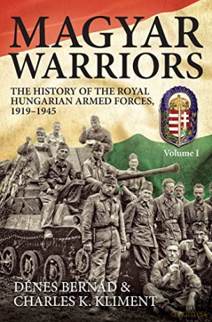 Magyar Warriors Volume 1 - D Bernad [KSIĄŻKA]
