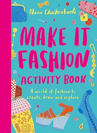 Make It Fashion Activity Book - Nina Chakrabarti [KSIĄŻKA]