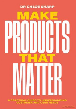 Make Products That Matter - Chloe Sharp [KSIĄŻKA]