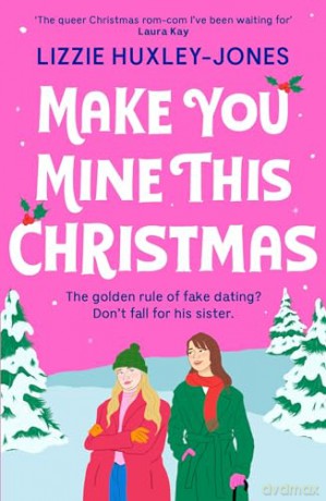 Make You Mine This Christmas - Lizzie Huxley-Jones [KSIĄŻKA]