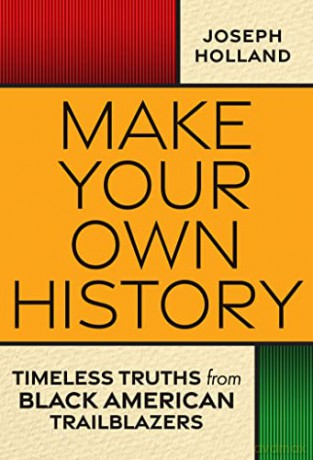 Make Your Own History - Joseph H. Holland [KSIĄŻKA]