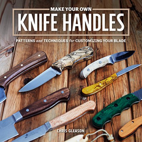 Make Your Own Knife Handles - Chris Gleason [KSIĄŻKA]