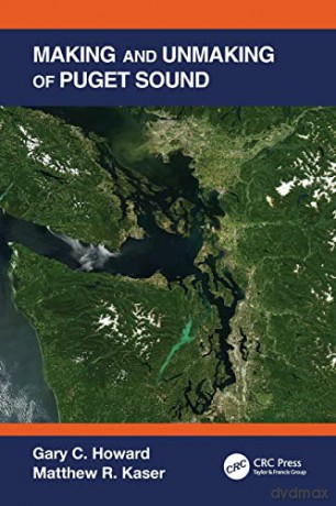 Making And Unmaking Of Puget Sound - Howard [KSIĄŻKA]