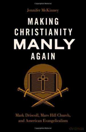 Making Christianity Manly Again - Jennifer Mckinney [KSIĄŻKA]