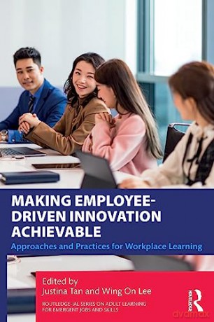 Making Employeedriven Innovation Achieva - Justina Tan [KSIĄŻKA]