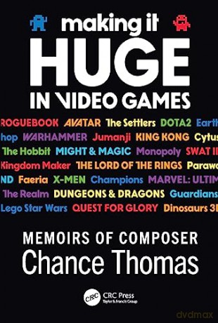 Making It Huge In Video Games: Memoirs O - Chance Thomas [KSIĄŻKA]