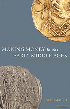 Making Money In The Middle Ages - Rory Naismith [KSIĄŻKA]