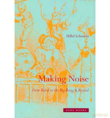 Making Noise - Hillel Schwartz [KSIĄŻKA]