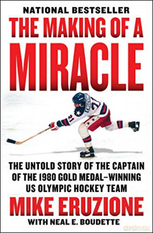 Making Of A Miracle The - Mike Eruzione [KSIĄŻKA]