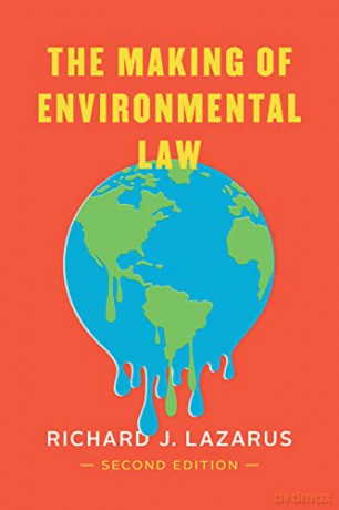 Making Of Environmental Law - Richard Lazarus [KSIĄŻKA]