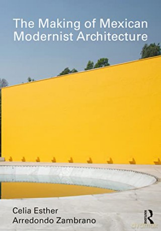 Making Of Mexican Modernist Architecture - Arredondo Zambrano [KSIĄŻKA]