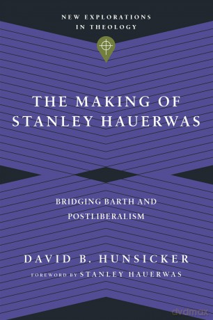Making Of Stanley Hauerwas - David B. Hunsicker [KSIĄŻKA]