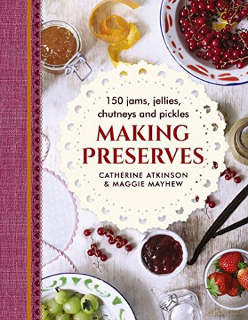 Making Preserves - Catherine Atkinson A [KSIĄŻKA]
