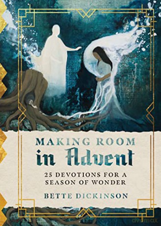 Making Room In Advent - Bette Dickinson [KSIĄŻKA]