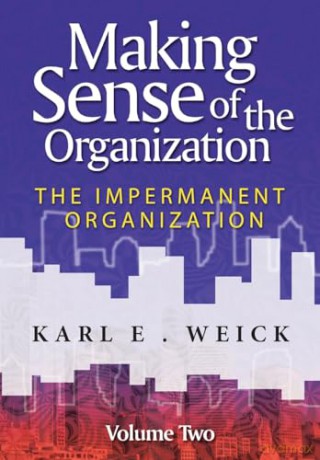 Making Sense Of The Organization Vol 2 - Karl E Weick [KSIĄŻKA]