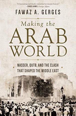 Making The Arab World - Fawaz A. Gerges [KSIĄŻKA]
