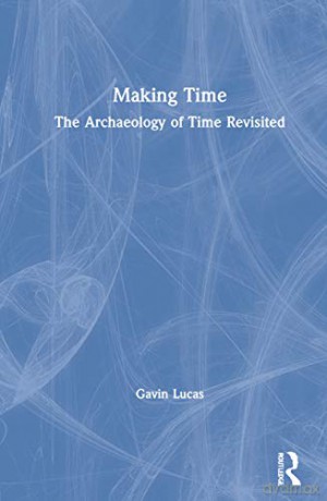 Making Time - Gavin Lucas [KSIĄŻKA]