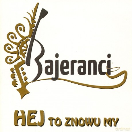 Bajeranci: Hej to znowu my [CD]