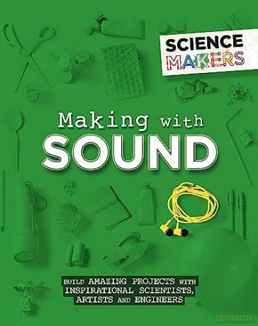 Making With Sound - Louise Spilsbury [KSIĄŻKA]