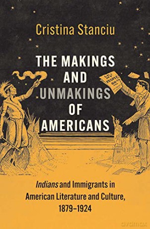 Makings And Unmakings Of Americans - Cristina Stanciu [KSIĄŻKA]
